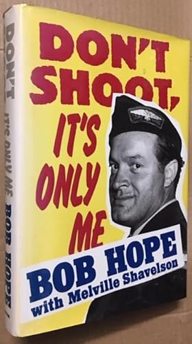 Seller image for Don't Shoot, It's Only Me : Bob Hope's Comedy History of the United States for sale by Dial-A-Book