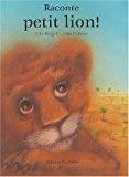 Seller image for Raconte, Petit Lion ! for sale by RECYCLIVRE