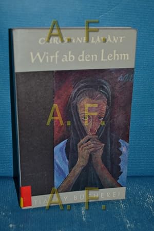 Seller image for Wirf ab den Lehm. Eingel. u. ausgew. von Wieland Schmied / Stiasny-Bcherei Band 91. for sale by Antiquarische Fundgrube e.U.