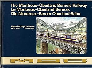 Imagen del vendedor de The Montreux-Oberland bernois Railway, Le Montreux-Oberland Bernois, Die Montreux-Berner Oberland-Bahn a la venta por Bouquinerie Le Fouineur