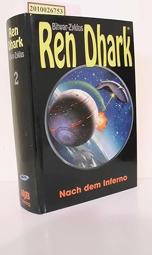 Ren Dhark Teil: Der Bitwar-Zyklus / Bd. 2., Nach dem Inferno / hrsg. von Hajo F. Breuer