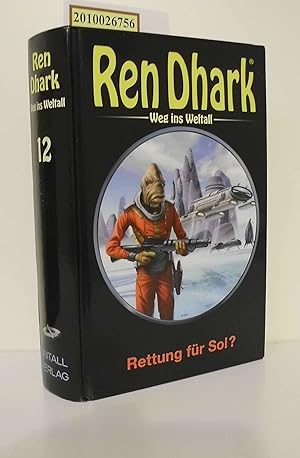 Ren Dhark - Weg ins Weltall Teil: Bd. 12., Rettung für Sol?