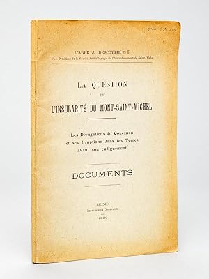 Imagen del vendedor de La Question de l'Insularit du Mont-Saint-Michel. Les divagations du Couesnon et ses Irruptions dans les Terres avant son endiguement. Documents [ Edition originale ] a la venta por Librairie du Cardinal