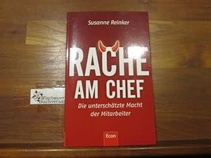 Bild des Verkufers fr Rache am Chef : die unterschtzte Macht der Mitarbeiter. Susanne Reinker zum Verkauf von Antiquariat im Kaiserviertel | Wimbauer Buchversand