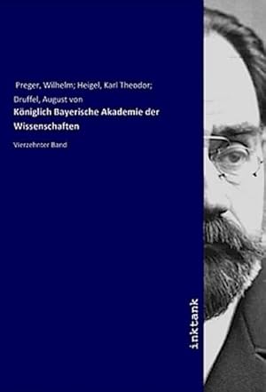 Bild des Verkufers fr Koniglich Bayerische Akademie der Wissenschaften : Vierzehnter Band zum Verkauf von AHA-BUCH GmbH