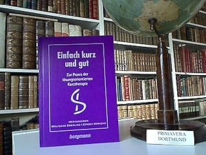 Einfach kurz und gut. Zur Praxis der lösungsorientierten Kurztherapie. Hrsg von Wolfgang Eberling...