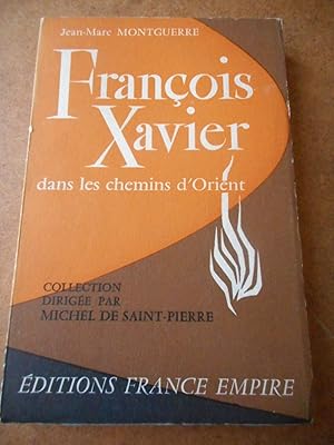 Seller image for Francois Xavier dans les chemins de l'Orient for sale by Frederic Delbos