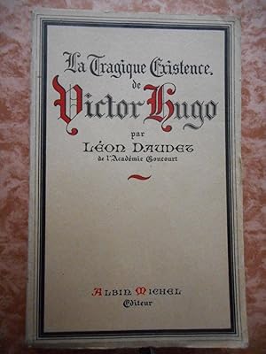 Seller image for La tragique existence de Victor Hugo for sale by Frederic Delbos