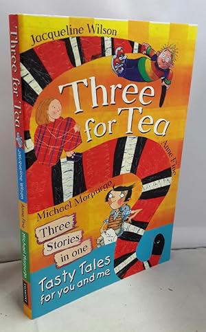 Seller image for Three for Tea. Three Stories in One. Tasty Tales for You and Me. SIGNED BY ALL THREE AUTHORS. for sale by Addyman Books