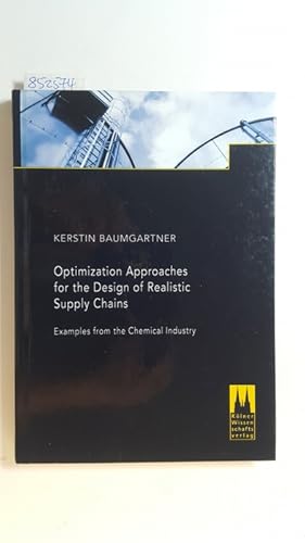 Seller image for Optimization approaches for the design of realistic supply chains : examples from the chemical industry for sale by Gebrauchtbcherlogistik  H.J. Lauterbach