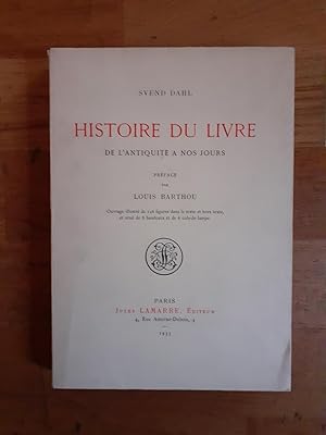 Immagine del venditore per HISTOIRE DU LIVRE DE L ANTIQUITE A NOS JOURS. Prface de Louis Barthou. venduto da Librairie Sainte-Marie