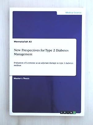 Seller image for New Prespectives for Type 2 Diabetes Management: Evaluation of L-cysteine as an adjuvant therapy in type 2 diabetes mellitus for sale by Leserstrahl  (Preise inkl. MwSt.)