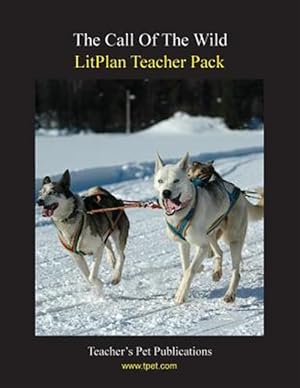 Imagen del vendedor de Call of the Wild Litplan Teacher Pack a la venta por GreatBookPrices