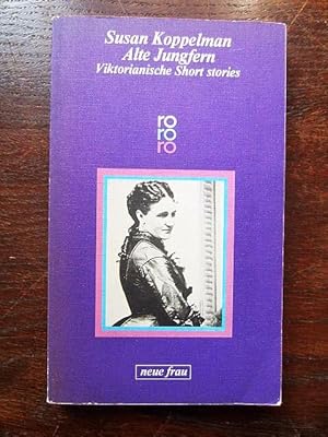 Bild des Verkufers fr Alte Jungfern. Viktorianische short stories amerikanischer Autorinnen des 19. Jahrhunderts zum Verkauf von Rudi Euchler Buchhandlung & Antiquariat