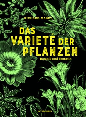 Bild des Verkäufers für Das Varieté der Pflanzen : Botanik und Fantasie zum Verkauf von AHA-BUCH GmbH