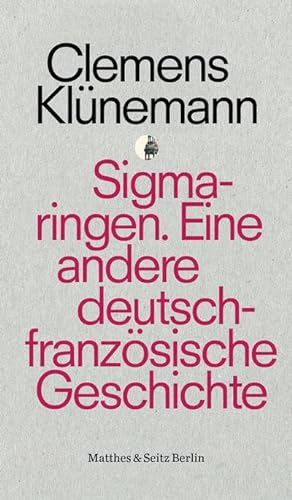 Bild des Verkäufers für Sigmaringen : Eine andere deutsch-französische Geschichte zum Verkauf von AHA-BUCH GmbH