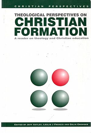 Bild des Verkufers fr Theological Perspectives on Christian Formation : A Reader on Theology and Christian Education zum Verkauf von Pendleburys - the bookshop in the hills