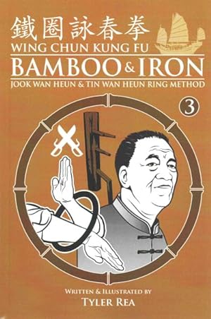 Bild des Verkufers fr Wing Chun Kung Fu Bamboo & Iron 3 : Jook Wan Heun & Tin Wan Heun Ring Method: Training Methods of Sifu Lee Bing Choi zum Verkauf von GreatBookPrices