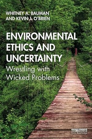 Immagine del venditore per Environmental Ethics and Uncertainty : Wrestling With Wicked Problems venduto da GreatBookPrices