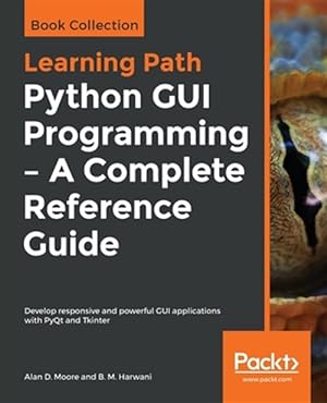 Seller image for Python GUI Programming - A Complete Reference Guide for sale by GreatBookPrices