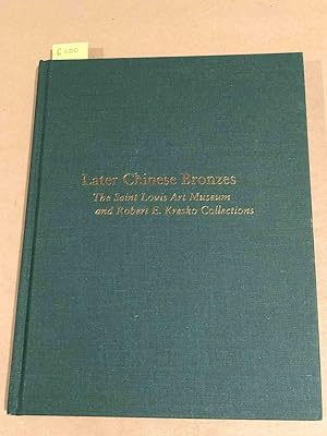 Image du vendeur pour Later Chinese Bronzes The Saint Louis Art Museum and Robert E. Kresko Collections mis en vente par Carydale Books