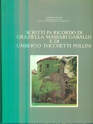 Scritti in ricordo di Graziella Massari Gaballo e di Umberto Tocchetti Pollini