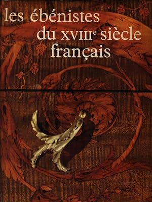 Les ebenistes du XVIII siecle francais