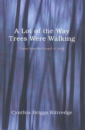 Image du vendeur pour Lot of the Way Trees Were Walking : Poems from the Gospel of Mark mis en vente par GreatBookPrices