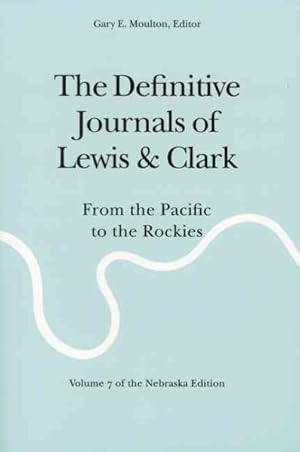 Imagen del vendedor de Definitive Journals of Lewis and Clark : From the Pacific to the Rockies a la venta por GreatBookPrices