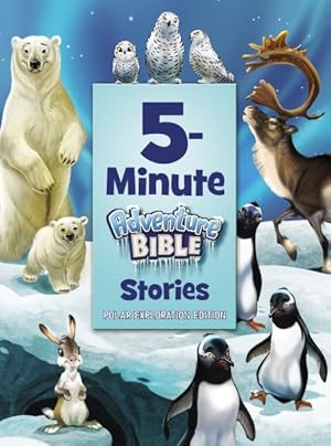 Bild des Verkufers fr 5-Minute Adventure Bible Stories : Polar Exploration Edition zum Verkauf von GreatBookPrices