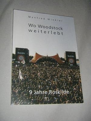 Wo Woodstock weiterlebt. 9 Jahre Roskilde (signiert)