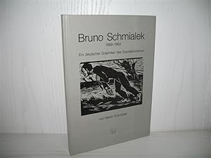 Bruno Schmialek 1888 - 1963: Ein deutscher Graphiker des Expressionismus. Hrsg. von Claus Pese; S...