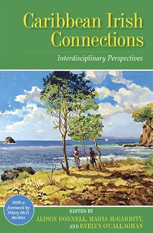 Immagine del venditore per Caribbean Irish Connections : Interdisciplinary Perspectives venduto da GreatBookPrices