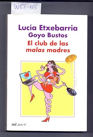 Seller image for EL CLUB DE LA MALAS MADRES for sale by Libreria 7 Soles