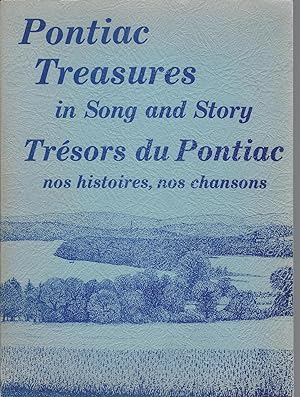 Treasures Of The Pontiac In Song And Story = Les Tre sors Du Pontiac Nos Chansons Et Nos Histoires
