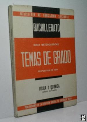 TEMAS DE EXAMENES DE GRADO SUPERIOR DE BACHILLERATO PROPUESTOS EN LAS CONVOCATORIAS DE 1964 FÍSIC...