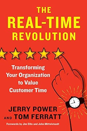 Bild des Verkufers fr The Real-Time Revolution: Transforming Your Organization to Value Customer Time by Power, Jerry, Ferratt, Tom [Hardcover ] zum Verkauf von booksXpress