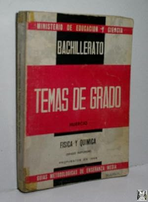 TEMAS DE EXÁMENES DE GRADO SUPERIOR DE BACHILLERATO PROPUESTOS EN LAS CONVOCATORIAS DE 1968. FÍSI...