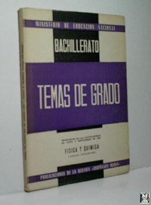 TEMAS DE EXAMENES DE GRADO SUPERIOR DE BACHILLERATO PROPUESTOS EN LAS CONVOCATORIAS DE 1965 FÍSIC...