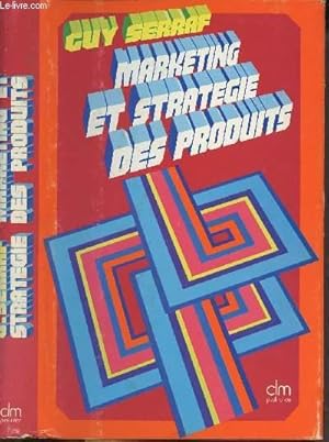 Seller image for Marketing et stratgie des produits - "Club du livre de management" for sale by Le-Livre