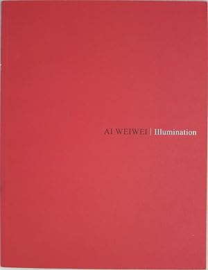 Image du vendeur pour Ai Weiwei : Illumination mis en vente par Powell's Bookstores Chicago, ABAA