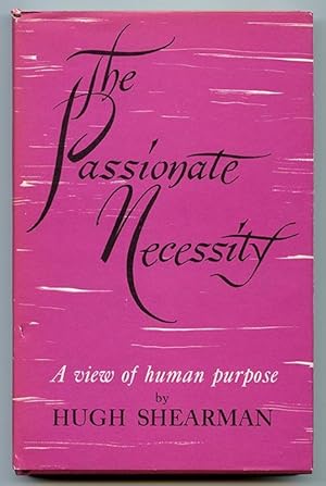 The Passionate Necessity: A View of Human Purpose