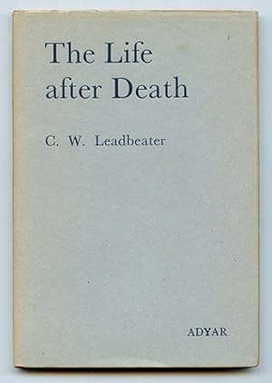 The Life After Death and How Theosophy Unveils It