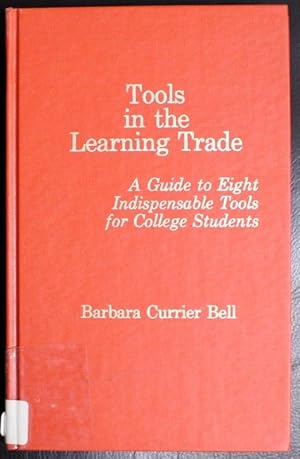 Bild des Verkufers fr Tools in the Learning Trade: A Guide to Eight Indispensable Tools for College Students zum Verkauf von GuthrieBooks