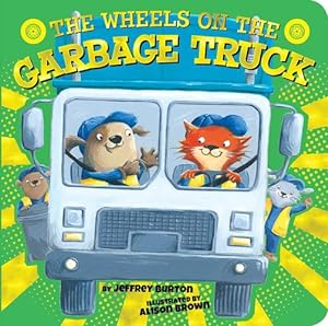 Seller image for The Wheels on the Garbage Truck by Burton, Jeffrey [Board book ] for sale by booksXpress