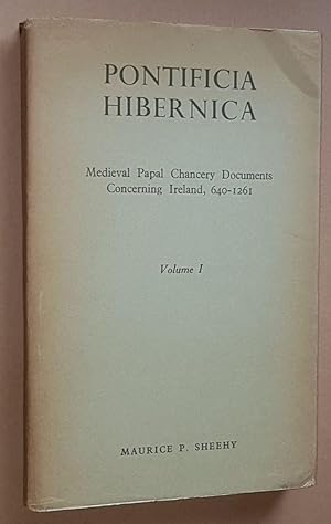 Pontificia Hibernica: medieval Papal Chancery documents concerning Ireland 640-1261 Volume I