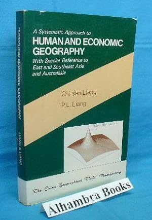 Imagen del vendedor de A Systematic Approach to Human and Economic Geography with Special Reference to East and Southeast Asia and Australasia a la venta por Alhambra Books
