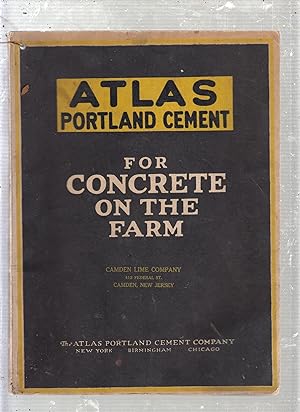 Imagen del vendedor de Atlas Portland Cement for Concrete On The Farm a la venta por Old Book Shop of Bordentown (ABAA, ILAB)
