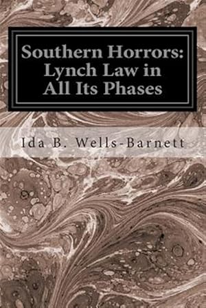 Bild des Verkufers fr Southern Horrors : Lynch Law in All Its Phases zum Verkauf von GreatBookPrices