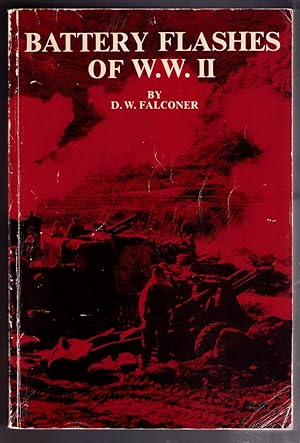 Seller image for Battery Flashes of W.W.II: A Thumbnail Sketch of Canadian Artillery Batteries During the 1939-1945 Conflict for sale by CARDINAL BOOKS  ~~  ABAC/ILAB